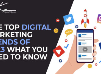 the-top-digital-marketing-trends-of-2023-what-you-need-to-know