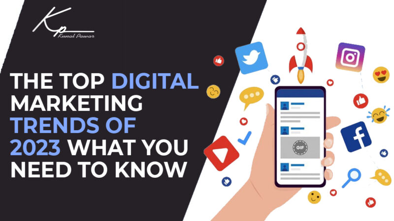 the-top-digital-marketing-trends-of-2023-what-you-need-to-know
